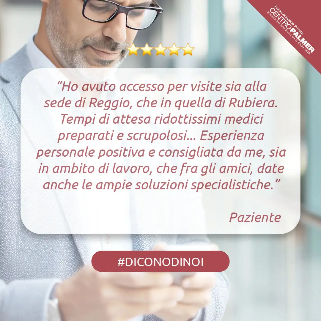 Testimonianze del Poliambulatorio Privato Centro Palmer a Reggio Emilia e Rubiera. 15